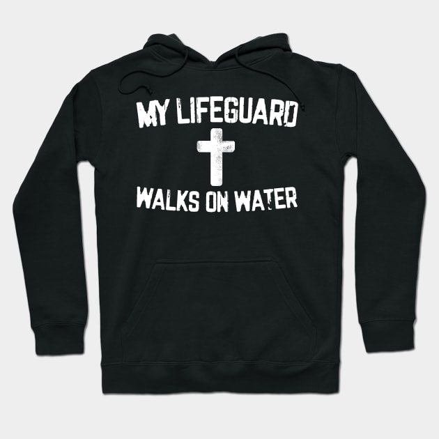 My Lifeguard Walks On Water Hoodie by Bododobird